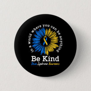 Be Kind Down Syndrome Awareness Ribbon Sunflower K Button