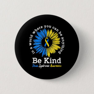 Be Kind Down Syndrome Awareness Ribbon Sunflower K Button
