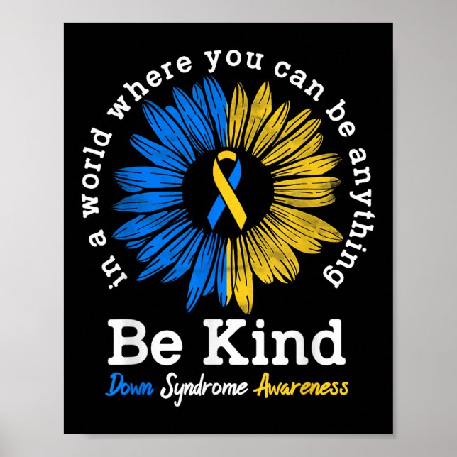 Be Kind Down Syndrome Awareness Ribbon Sunflower K Poster (Front)