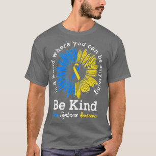 Be Kind Down Syndrome Awareness Ribbon Sunflower K T-Shirt