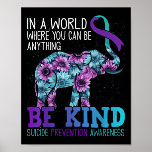Be Kind Elephant Sunflower Teal Purple Ribbon  Poster