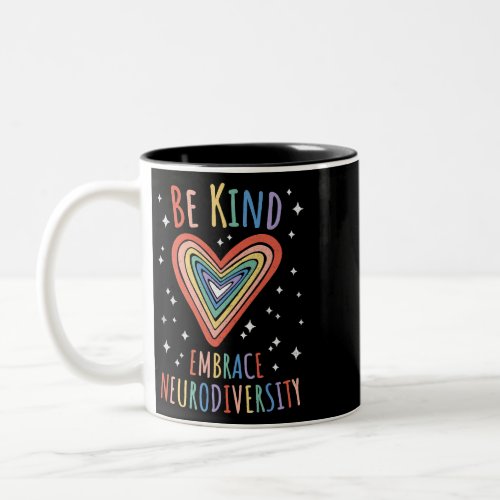 Be Kind Embrace Neurodiversity Heart â ADHD ASD Au Two_Tone Coffee Mug