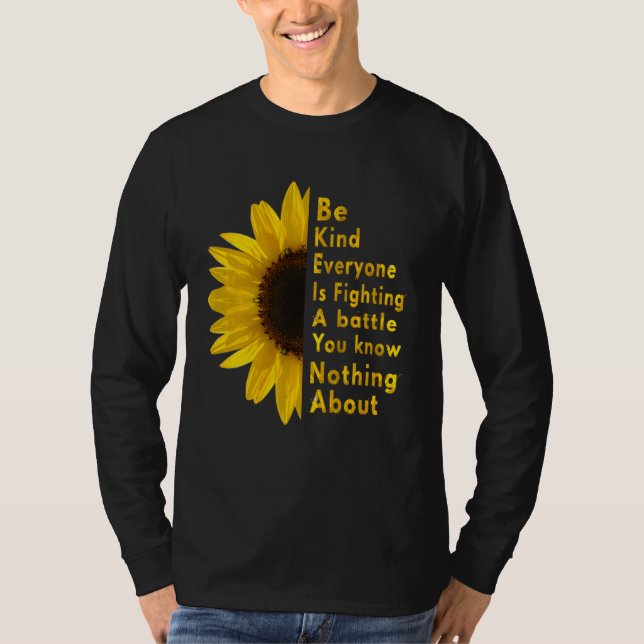 Be Kind Everyone You Meet Is Fighting A Battle Sun T-Shirt (Front)