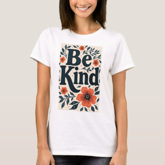 Be Kind Floral Typography T-Shirt