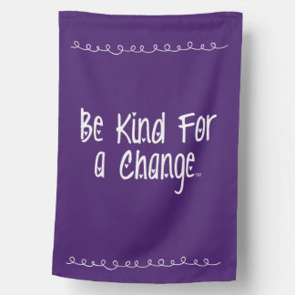 Be Kind for a Change™ | Something Good House Flag