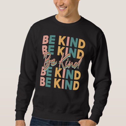 Be Kind For Women Kids Be Cool Be Kind Sweatshirt