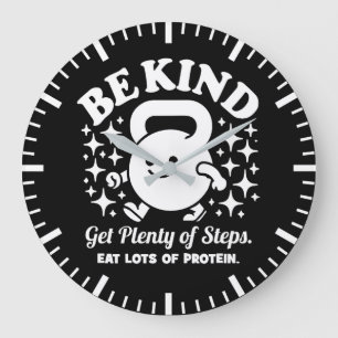Be Kind, Get Steps, Eat Protein, Funny Gym Workout Large Clock
