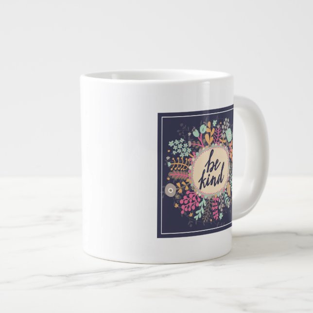 Be Kind Giant Coffee Mug (Front Right)