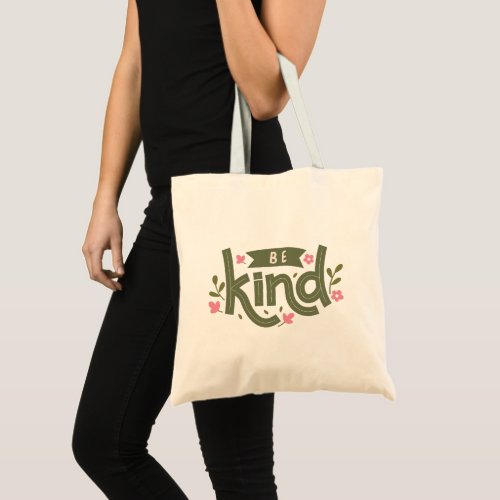 Be Kind Green and Pink Flowers Tote Bag