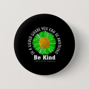 Be Kind Green Ribbon Sunflower Mental Health Aware Button