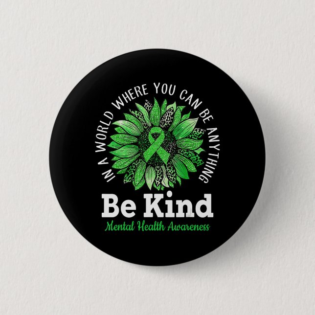 Be Kind Green Ribbon Sunflower Mental Health Aware Button (Front)