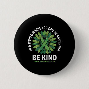Be Kind Green Ribbon Sunflower Mental Health Aware Button
