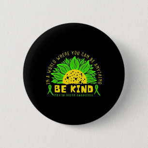 Be Kind Green Ribbon Sunflower Mental Health Aware Button