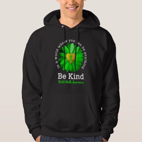 Be Kind Green Ribbon Sunflower Mental Health Aware Hoodie