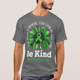 Be Kind Green Ribbon Sunflower Mental Health Aware T-Shirt