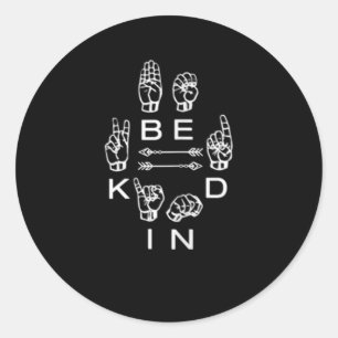Be Kind Hand Sign Language Teacher Graphic Deaf Te Classic Round Sticker