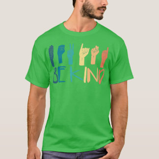 Be Kind Hand Sign Language Teachers Retro Interpre T-Shirt