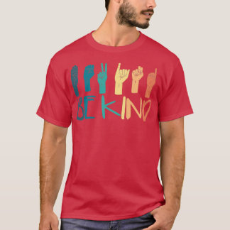 Be Kind Hand Sign Language Teachers Retro Interpre T-Shirt