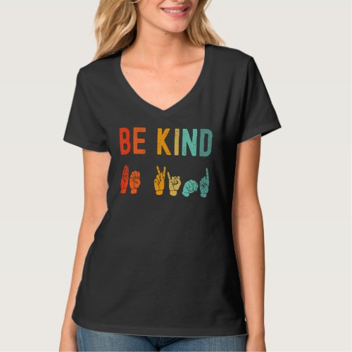 Be Kind Hand Signal Sign Language Unity Day Anti B T_Shirt