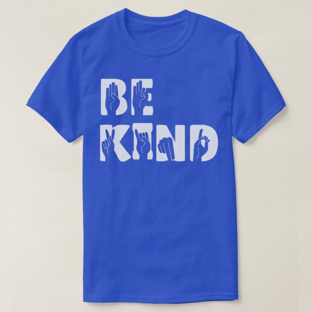 Be Kind Hand Signal SIgn Language Unity Day No Bul T-Shirt (Design Front)