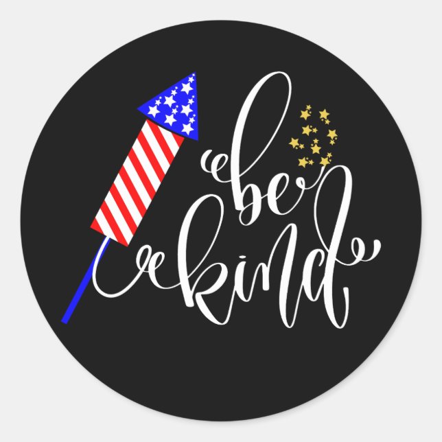 Be Kind Happy 4Th Of July Independence Day USA Classic Round Sticker (Front)