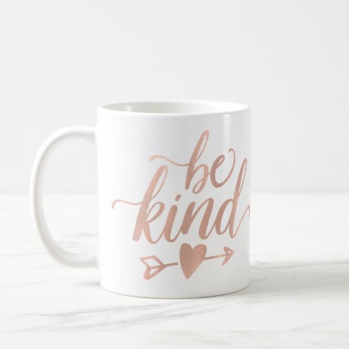Be Kind Heart Arrow White Rose Gold Girly Delicate Coffee Mug