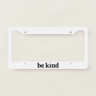 Be Kind Heart License Plate Frame