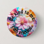 Be Kind. I am Grieving. Button