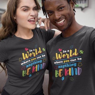 Be Kind In A World Autism Mom Awareness T-Shirt
