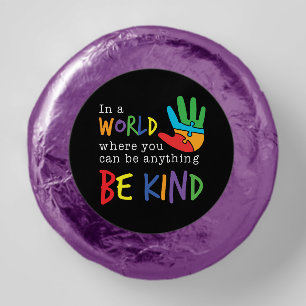 Be Kind In A World Where You Can Be Anything Dipped Oreo Cookie Favors