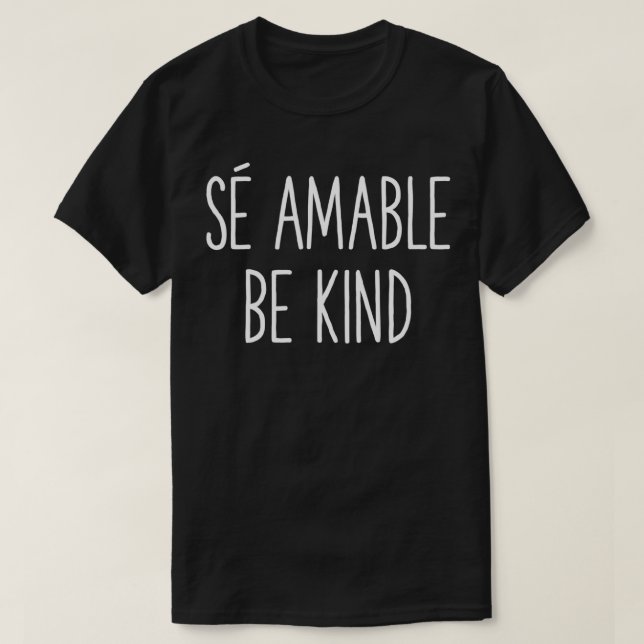 Be Kind In Spanish Se Amable Spanish Themed Gift  T-Shirt (Design Front)