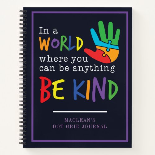  Be Kind In World Where You Can Be Anything Autism Notebook