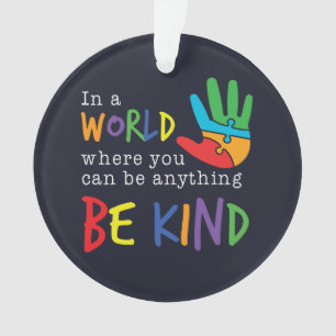 Be Kind In World Where You Can Be Anything Autism Ornament