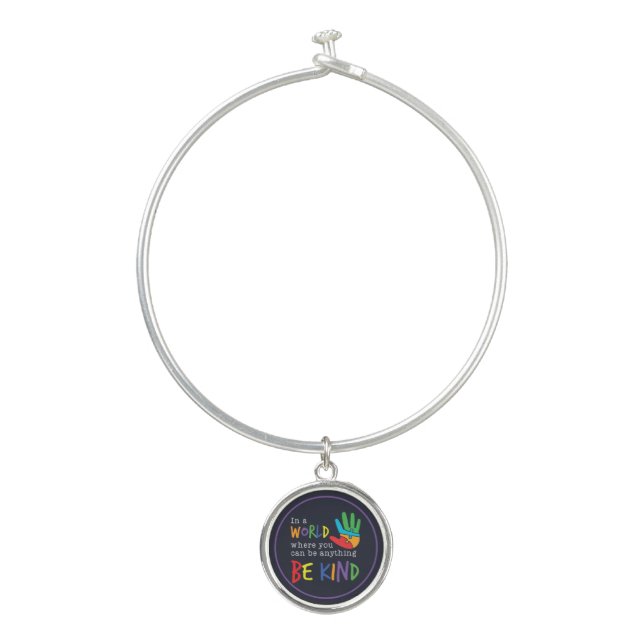  Be Kind In World Where You Can Be Anything Bangle Bracelet (Front)