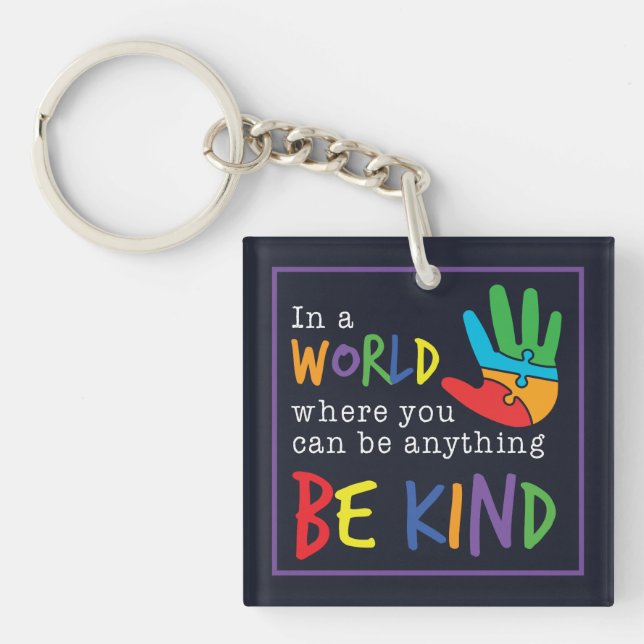  Be Kind In World Where You Can Be Anything Keychain (Front)