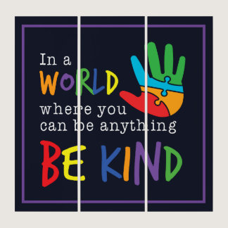 Be Kind In World Where You Can Be Anything Triptych