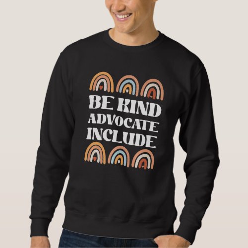 Be Kind Include Autism Advocate Squad Sped Teacher Sweatshirt