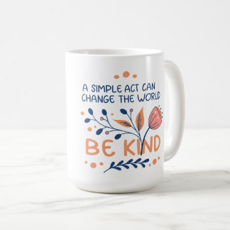 Be Kind - Inspirational Floral Typography Coffee Mug
