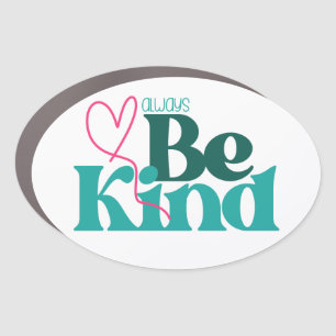 Be Kind Inspirational Quote Car Magnet