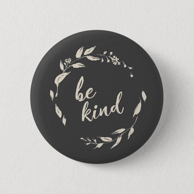 Be Kind Inspirational Quote Floral Wreath in Black Button (Front)