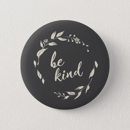 Be Kind Inspirational Quote Floral Wreath in Black Button