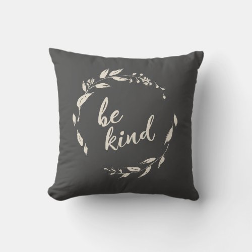 Be Kind Inspirational Quote Floral Wreath in Black Throw Pillow