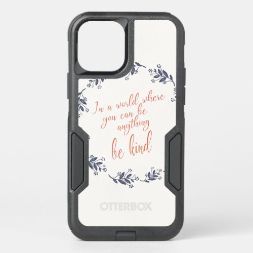 Be Kind Inspirational Quote Floral Wreath Script OtterBox Commuter iPhone 12 Case