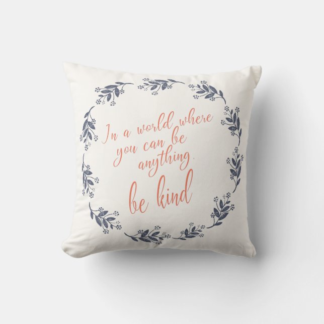 Be Kind Inspirational Quote Floral Wreath Script Throw Pillow (Front)