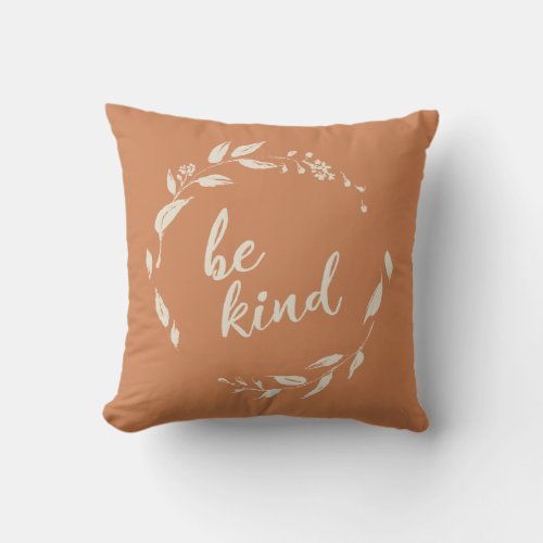 Be Kind Inspirational Quote Terracotta Wreath Throw Pillow