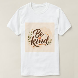 Be Kind Inspirational T-Shirt   Minimalist Typogra