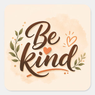 Be Kind Inspirational Typography Square Sticker