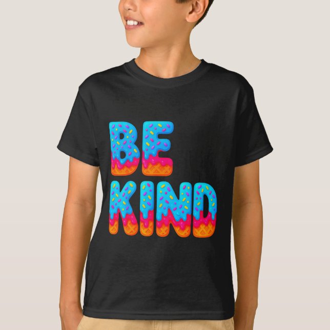 Be Kind Insrational Sitive Ice Cream Drip Motivati T-Shirt (Front)
