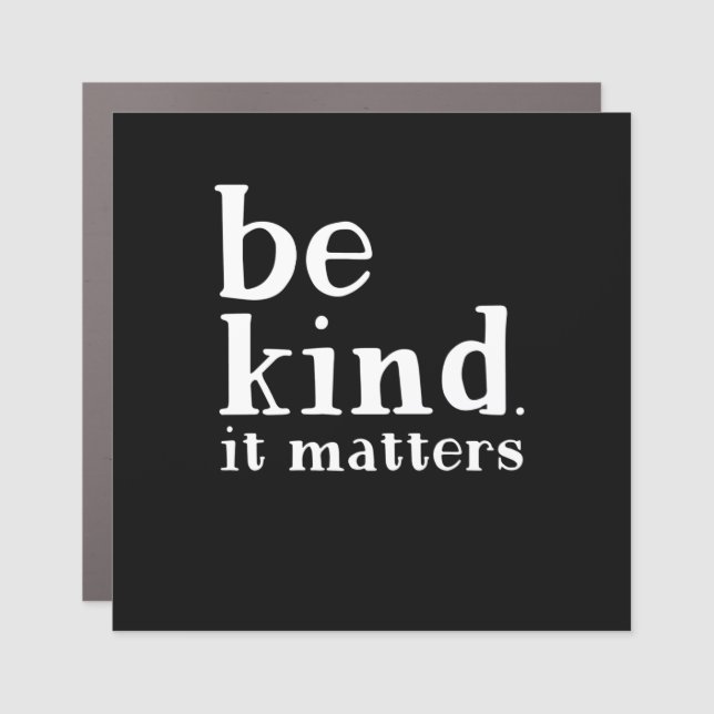 Be kind it matters anti bullying day kindness car magnet (Front)