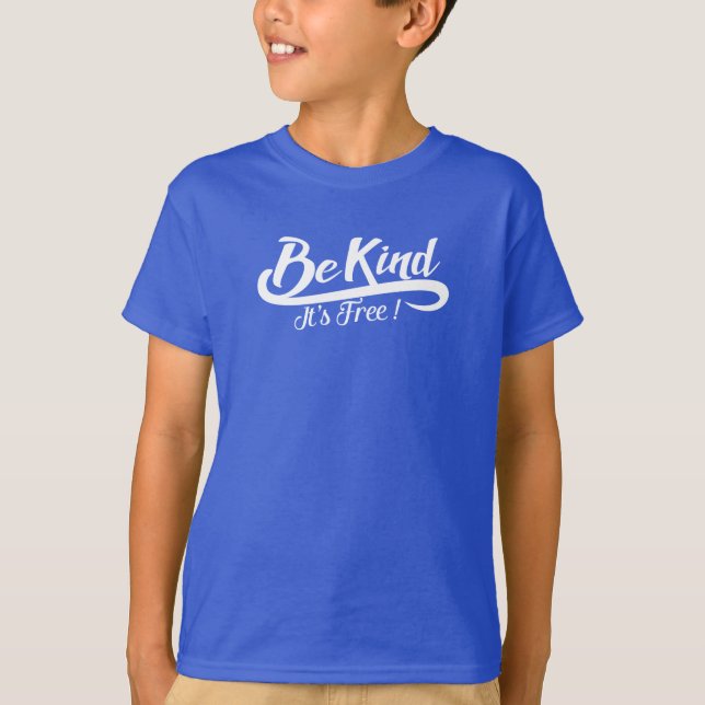 Be kind it's free T-Shirt (Front)